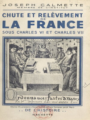 cover image of Chute et relèvement de la France sous Charles VI et Charles VII